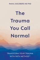 Raoul Goldberg - Trauma You Call Normal, Häftad. Tillgänglighet: Lägg i varukorg