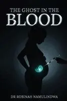 Robinah Namulindwa - Ghost In The Blood, Häftad. Tillgänglighet: Lägg i varukorg