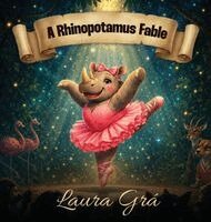 Laura Adumitroaie - Rhinopotamus Fable, Inbunden. Tillgänglighet: Lägg i varukorg
