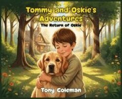 Tony Coleman - Tommy and Oskie's Adventure, Inbunden