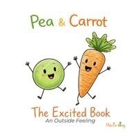 Martin King - Pea & Carrot: The Excited Book: An Outside Feeling, Häftad