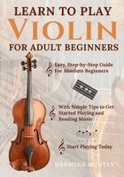 Hermina Huntly - Learn to Play Violin For Adult Beginners, Häftad