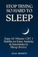 Julia Bennett - Stop Trying So Hard To Sleep, Häftad