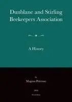 Magnus Peterson - Dunblane and Stirling Beekeepers Association - A History, Häftad. Tillgänglighet: Lägg i varukorg