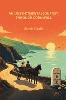 Dinah Maria Mulock Craik - Unsentimental Journey through Cornwall, Häftad