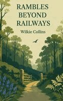 Wilkie Collins - Rambles beyond Railways, Inbunden. Tillgänglighet: Lägg i varukorg