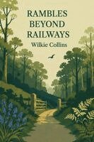 Wilkie Collins - Rambles beyond Railways, Häftad. Tillgänglighet: Lägg i varukorg