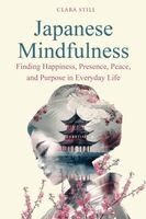 Clara Still - Japanese Mindfulness, Häftad