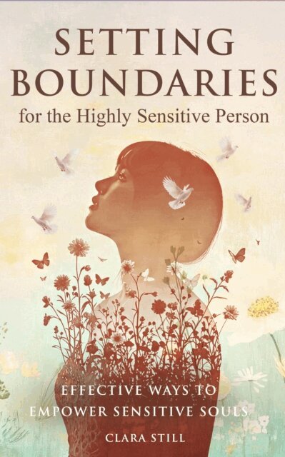 Clara Still - Setting Boundaries for the Highly Sensitive Person, E-bok