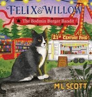 M L Scott - Felix & Willow The Bodmin Burger Bandit, Inbunden