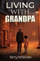 Terry Patterson - Living with Grandpa, Häftad. Tillgänglighet: Lägg i varukorg
