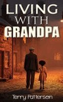 Terry Patterson - Living with Grandpa, Inbunden. Tillgänglighet: Lägg i varukorg