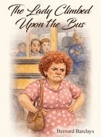 Bernard Barclays - The Lady Climbed Upon the Bus, Inbunden