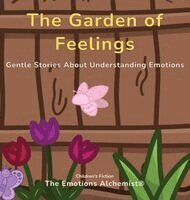The Emotions Alchemist® - GARDEN OF FEELINGS, Inbunden