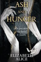 Elizabeth Alice - ASH AND HUNGER, Häftad
