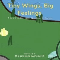 The Emotions Alchemist® - Tiny Wings, Big Feelings, Häftad