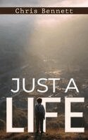 Chris Bennett - Just a Life, Inbunden