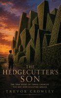 Trevor Crowley - Hedgecutter's Son, Inbunden. Tillgänglighet: Lägg i varukorg