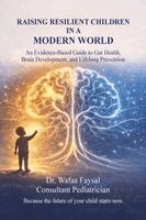 Wafaa Faysal - Raising Resilient Children In a Modern World, Häftad