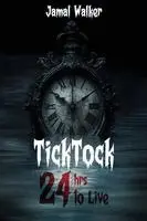 Jamal Walker - Tick Tock 24 Hours to Live, Häftad. Tillgänglighet: Lägg i varukorg