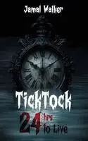 Jamal Walker - Tick Tock 24 Hours to Live, Inbunden. Tillgänglighet: Lägg i varukorg