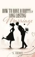 S Cherry - How To Have A Happy & Long-Lasting Marriage, Inbunden. Tillgänglighet: Lägg i varukorg