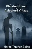 Kieran Terence Quinn - Ghosted Ghost of Aylesford Village, Häftad. Tillgänglighet: Lägg i varukorg