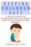Morgan Williams - Keeping Children Safe, Häftad