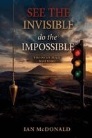 Ian McDonald - See the Invisible, Do the Impossible, Häftad