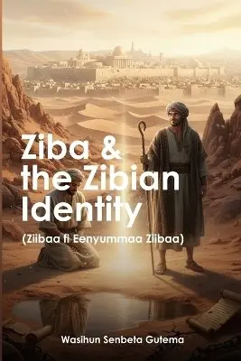Wasihun Gutema - ZIBA AND THE  ZIBIAN IDENTITY: ZIBAA FI EENYUMMAA ZIBAA, Övrigt. Tillgänglighet: Lägg i varukorg