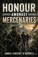 James Vincent O'Donnel - Honour amongst Mercenaries, Häftad