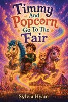 Sylvia Hyam - Timmy And Popcorn Go To The Fair, Häftad