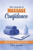 Clare Riddell - Your Journey to Massage Confidence: From First Client to Established Practice, Häftad