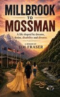 Jim Fraser - Millbrook To Mossman, Inbunden