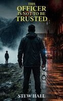 Stew Hall - This Officer is not to be Trusted, Inbunden