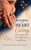 Victoria Violet - Restoring The Heart of Caring, Inbunden