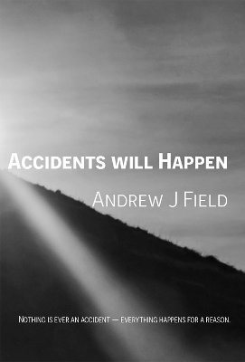 Andrew J Field - Accidents Will Happen, Häftad
