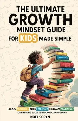 Noel Soryn - Ultimate Growth Mindset Guide For Kids Made Simple, Häftad. Tillgänglighet: Lägg i varukorg