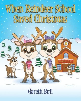 Gareth Bull - When Reindeer School Saved Christmas, Häftad. Tillgänglighet: Lägg i varukorg