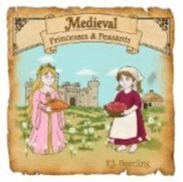 F.J. Beerling - Medieval Princess and Peasants, Häftad. Tillgänglighet: Lägg i varukorg