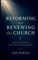 Lee Gatiss - Reforming and Renewing the Church, Häftad. Tillgänglighet: Lägg i varukorg