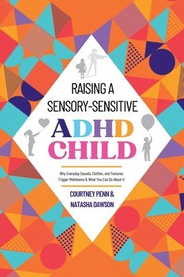 Courtney Penn - Raising A Sensory-Sensitive ADHD Child, Häftad