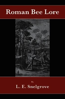 L E Snelgrove - Roman Bee Lore, Inbunden