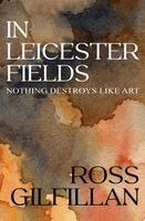 Ross Gilfillan - In Leicester Fields, Häftad. Tillgänglighet: Lägg i varukorg