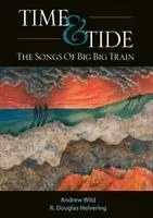 Time & Tide: The Songs Of Big Big Train