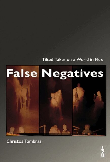 Christos Tombras - False Negatives: Tilted Takes on a World in Flux, E-bok