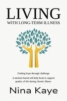 Nina Kaye - LIVING with Long-Term Illness, Häftad