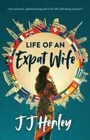 JJ Henley - Life of an Expat Wife, Häftad. Tillgänglighet: Lägg i varukorg
