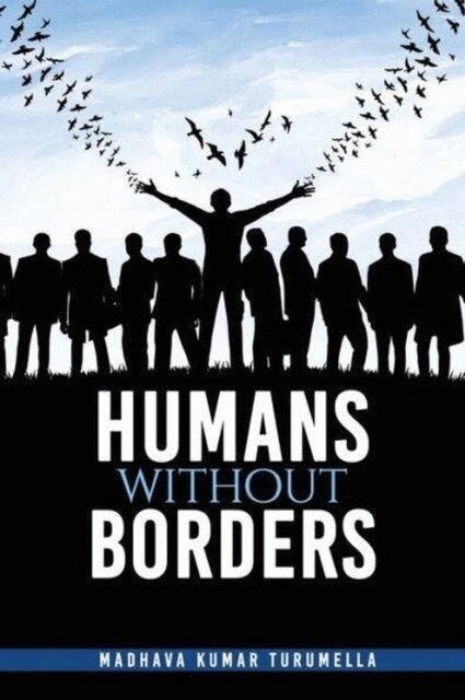 Madhava Kumar Turumella - Humans Without Borders, E-bok. Tillgänglighet: Lägg i varukorg