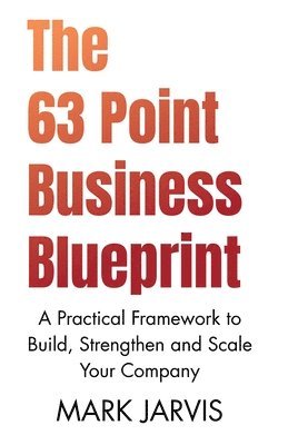 Mark Jarvis - 63 Point Business Blueprint, Häftad. Tillgänglighet: Lägg i varukorg